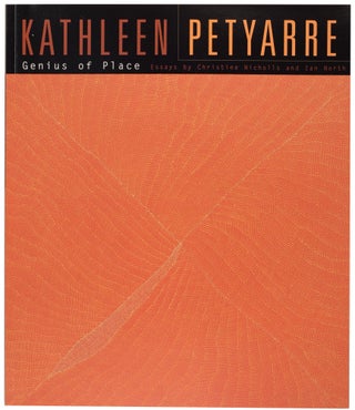Item #100091 Kathleen Petyarre. Genius of Place. Kathleen PETYARRE, Christine NICHOLLS, Ian NORTH