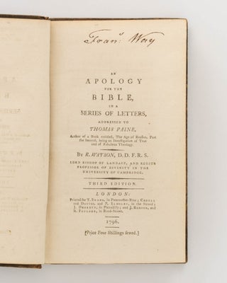 An Apology for the Bible, in a Series of Letters, addressed to Thomas Paine, Author of a Book entitled 'The Age of Reason, Part the Second, Being an Investigation of True and of Fabulous Theology'
