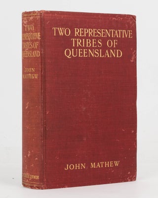 Item #10026 Two Representative Tribes of Queensland. With an Inquiry concerning the Origin of the...