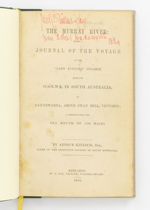 The Murray River. Being a Journal of the Voyage of the 'Lady Augusta' Steamer from the Goolwa, in. River Murray, Arthur KINLOCH.