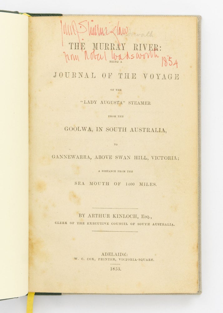 Item #100379 The Murray River. Being a Journal of the Voyage of the 'Lady Augusta' Steamer from the Goolwa, in South Australia to Gannewarra, above Swan Hill, Victoria, a Distance from the Sea Mouth of 1400 Miles. River Murray, Arthur KINLOCH.