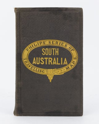 Philips' Series of Travelling Maps. South Australia [cover title on the cloth case of a linen-backed folding map]