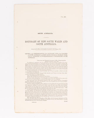 Boundary of New South South Wales and South Australia... Report on the Determination of the Boundary Line of the Colonies of South Australia and New South Wales, by Charles Todd ...