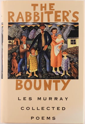 Item #100634 The Rabbiter's Bounty. Collected Poems. Les MURRAY