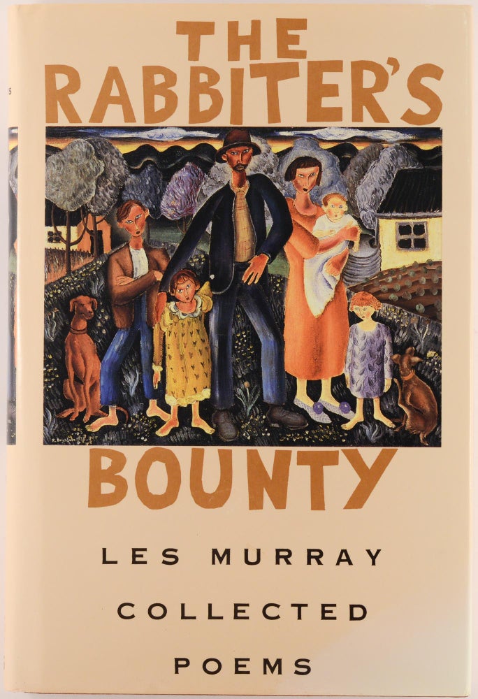 Item #100634 The Rabbiter's Bounty. Collected Poems. Les MURRAY.
