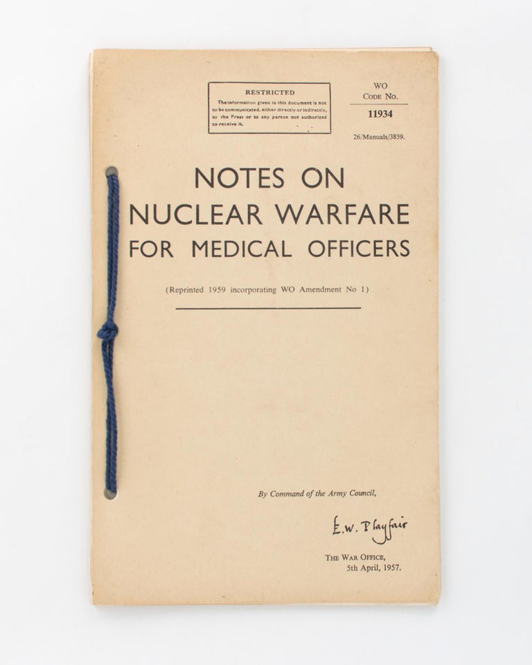 Item #100756 Notes on Nuclear Warfare for Medical Officers. (Reprinted 1959 incorporating WO Amendment No 1) [cover title]. Nuclear Warfare.