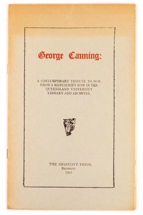 Item #100826 George Canning. A Contemporary Tribute to Him, from a Manuscript now in the...