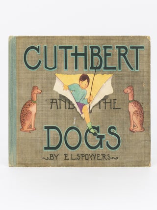 Item #101233 Cuthbert and the Dogs. E. L SPOWERS
