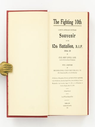 The Fighting 10th. A South Australian Centenary Souvenir of the 10th Battalion AIF, 1914-19