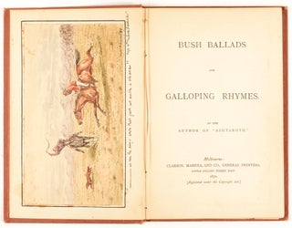 Bush Ballads and Galloping Rhymes. By the Author of 'Ashtaroth'
