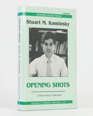 Item #101510 Opening Shots. A Short Story Collection. Stuart KAMINSKY