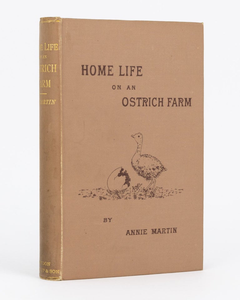 Item #101661 Home Life on the Ostrich Farm. Second Edition. Annie MARTIN.