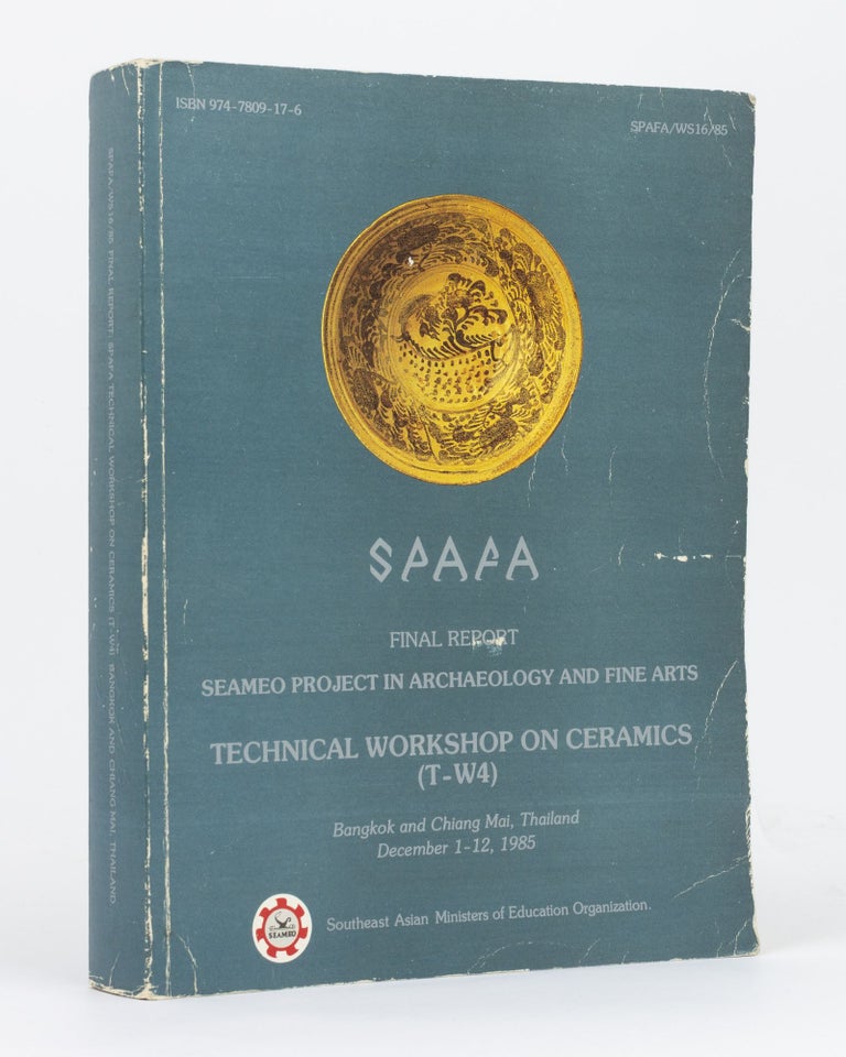 Item #101955 SEAMEO Project in Archaeology and Fine Arts (SPAFA). Final Report. Technical Workshop on Ceramics (T-W4)