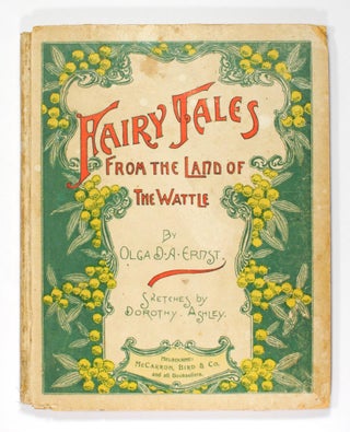 Item #101982 Fairy Tales from the Land of the Wattle. With Illustrations by Dorothy Ashley. Olga...