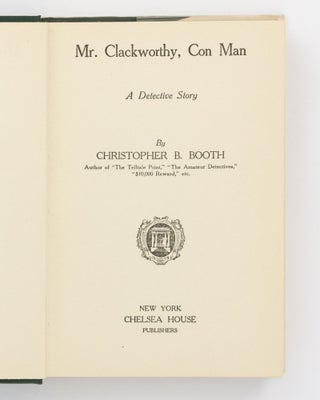 Mr Clackworthy, Con Man. A Detective Story
