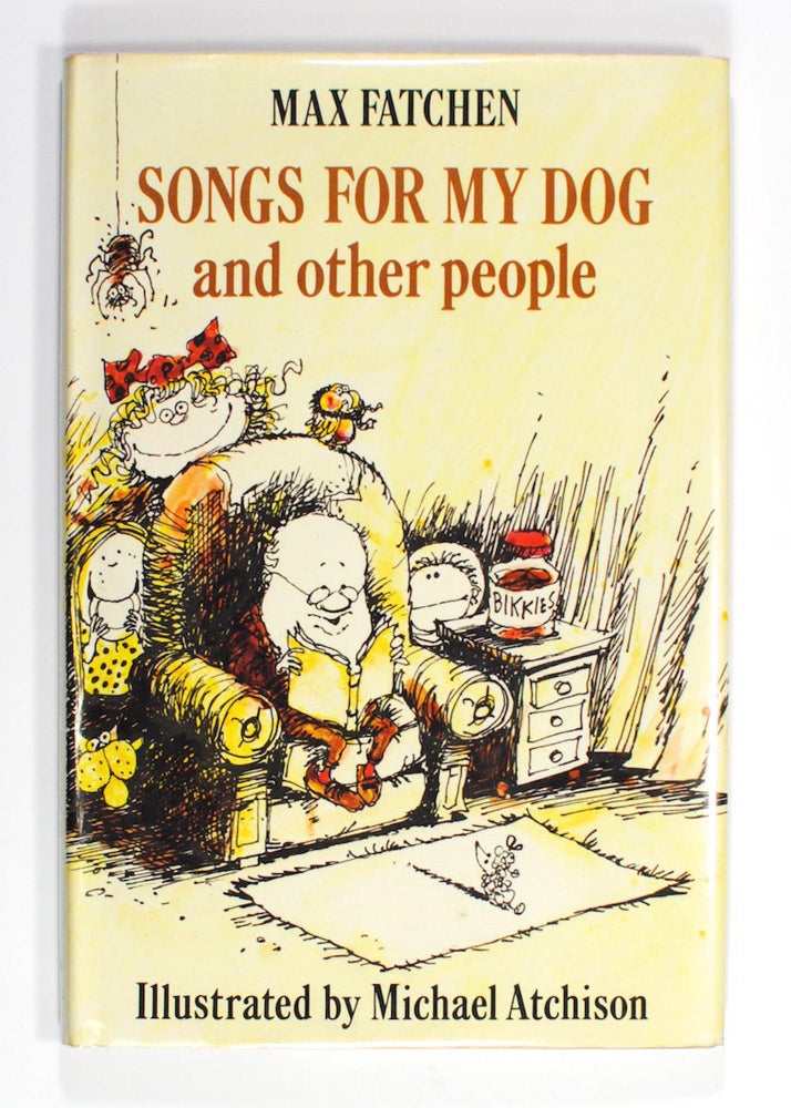 Item #102120 Songs for My Dog and Other People. Max FATCHEN.