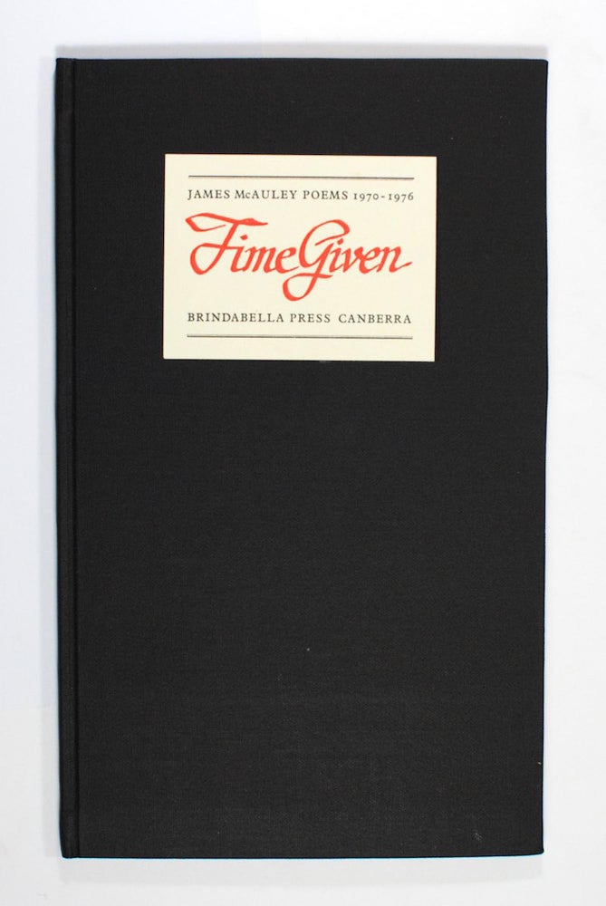 Item #102278 Time Given. Poems, 1970-1976. Brindabella Press, James McAULEY.