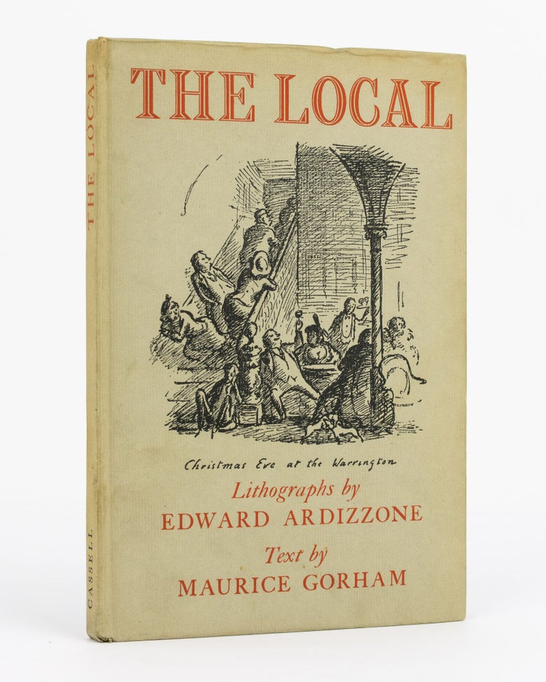 Item #102287 The Local. Lithographs by Edward Ardizzone. Text by Maurice Gorham. Edward ARDIZZONE, Maurice GORHAM.