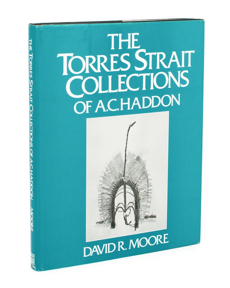 Item #102296 The Torres Strait Collections of A.C. Haddon. A Descriptive Catalogue. David R. MOORE.