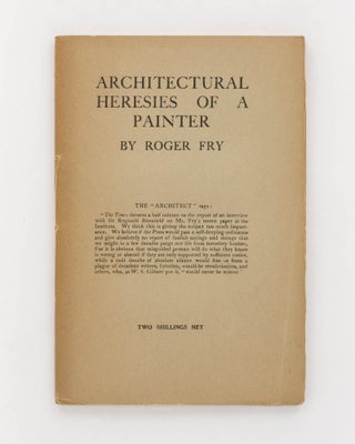 Item #102405 Architectural Heresies of a Painter. A Lecture delivered at the Royal Institute of...