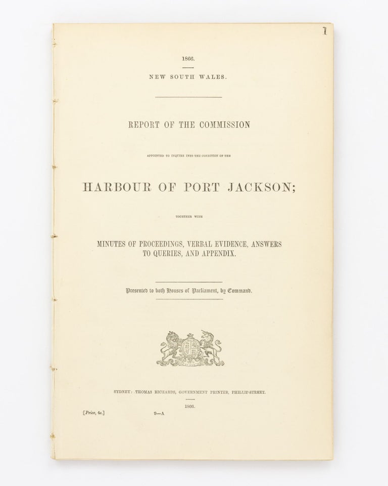 Item #102486 Report of the Commission appointed to inquire into the Condition of the Harbour of Port Jackson; together with the Minutes of Proceedings, Verbal Evidence, Answers to Queries, and Appendix. Port Jackson.