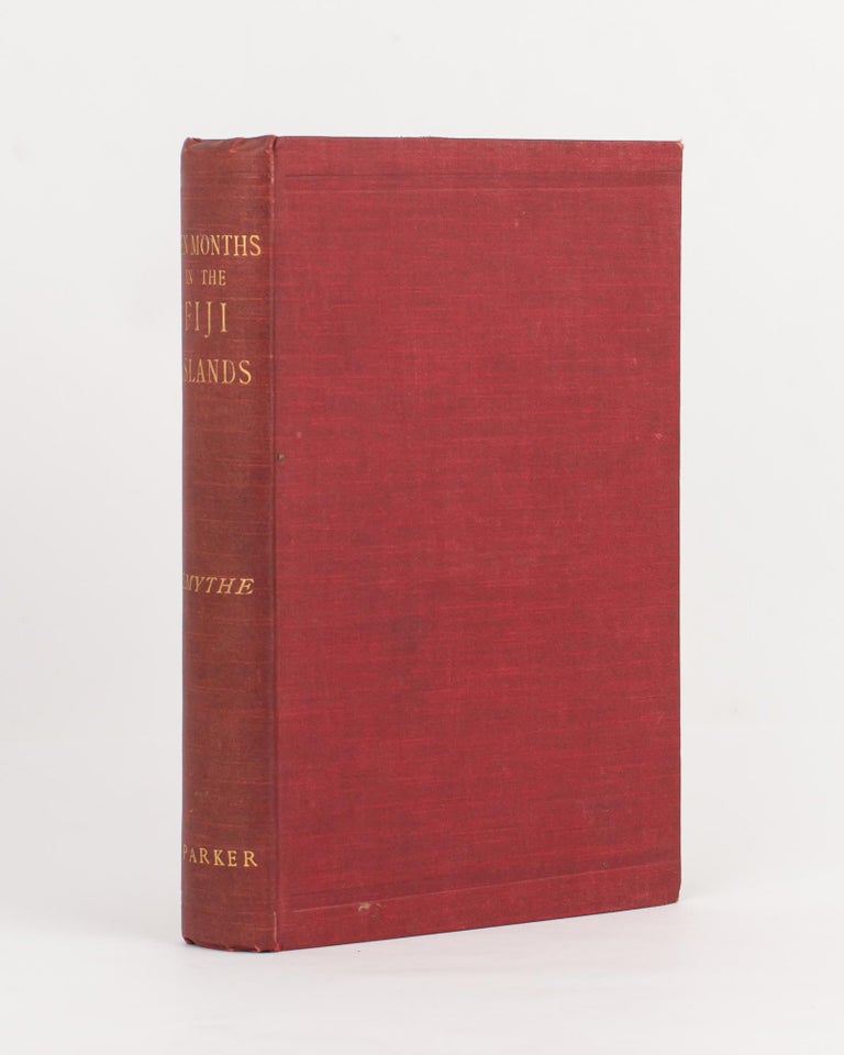 Item #102741 Ten Months in the Fiji Islands by Mrs Smythe. With an Introduction and Appendix by Colonel W.J. Smythe. SMYTHE Mrs, Sarah Maria.