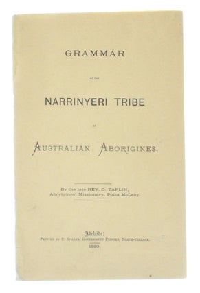 Item #102904 Grammar of the Narrinyeri Tribe of Australian Aborigines. Reverend George TAPLIN
