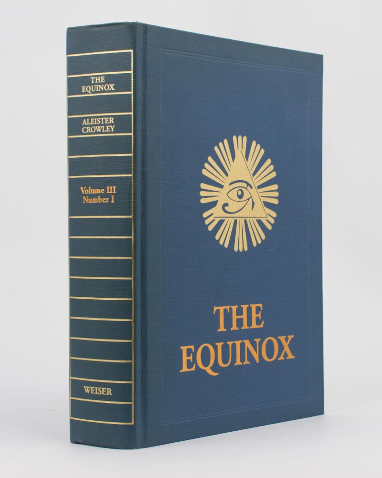 Item #104152 The Equinox... The Official Organ of the O.T.O. The Review of Scientific Illuminism. The Method of Science; the Aim of Religion. Volume III, Number I. Aleister CROWLEY.