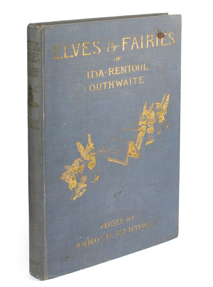 Item #104293 Elves and Fairies ... Verses by Annie R. Rentoul. Edited by Grenbry Outhwaite. Ida Rentoul OUTHWAITE.