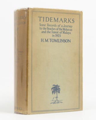 Item #104308 Tidemarks. Some Records of a Journey to the Beaches of the Moluccas and the Forest...