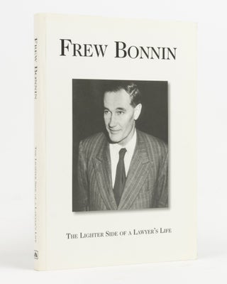 Item #104347 Frew Bonnin. The Speeches of Murray Frew Bonnin. (The Lighter Side of a Lawyer's...
