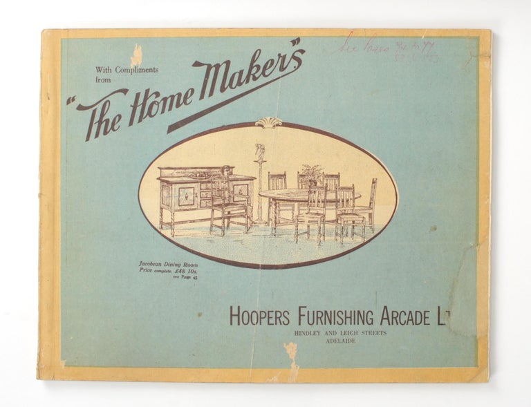 Item #104739 A Complete and Comprehensive Catalogue of Artistic Furniture by Hoopers Ltd [title printed on the inside front cover]. [With Compliments from 'The Home Makers'... Hoopers Furnishing Arcade Ltd, Hindley and Leigh Streets, Adelaide (cover title)]. Trade Catalogue.