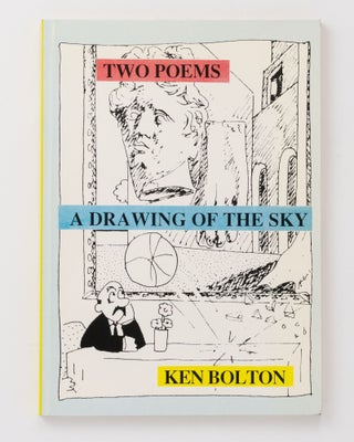Item #104742 Two Poems. A Drawing of the Sky. Ken BOLTON