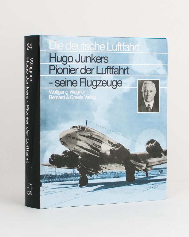Item #105108 Hugo Junkers. Pionier der Luftfahrt - seine Flugzeuge. Wolfgang WAGNER.