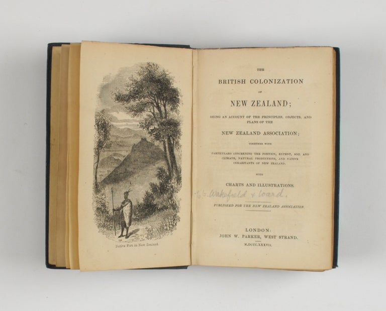 Item #105143 The British Colonization of New Zealand; being an Account of the Principles, Objects, and Plans of the New Zealand Association; together with particulars concerning the position, extent, soil and climate, natural productions, and native inhabitants of New Zealand. Edward Gibbon WAKEFIELD, John WARD.