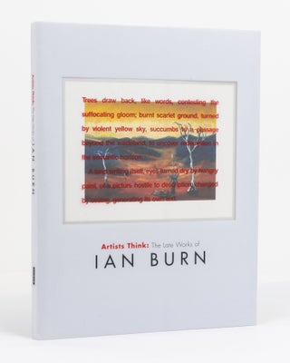 Item #105149 Artists Think. The Late Works of Ian Burn. Ann STEPHEN
