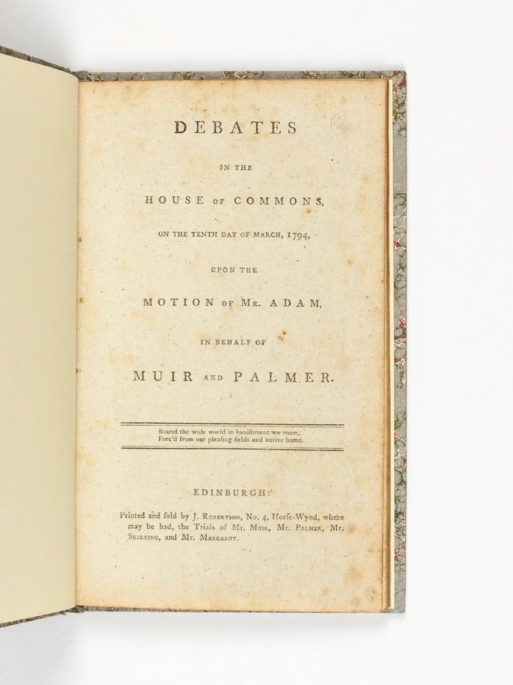Item #105158 Debates in the House of Commons, on the Tenth Day of March, 1794, upon the Motion of Mr. Adam, in Behalf of Muir and Palmer. Transportation.