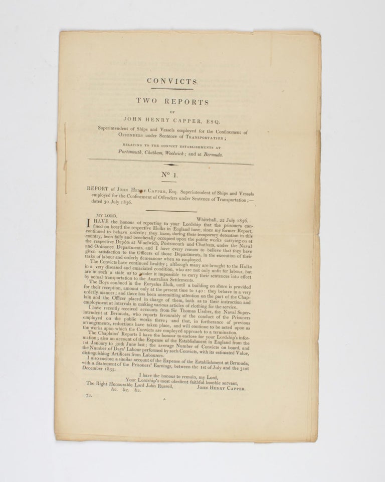 Item #105249 Convicts. Two Reports of John Henry Capper Esq., Superintendent of Ships and Vessels employed for the Confinement of Offenders under Sentence of Transportation; relating to the Convict Establishments at Portsmouth, Chatham, Woolwich; and at Bermuda. Transportation, John Henry CAPPER.