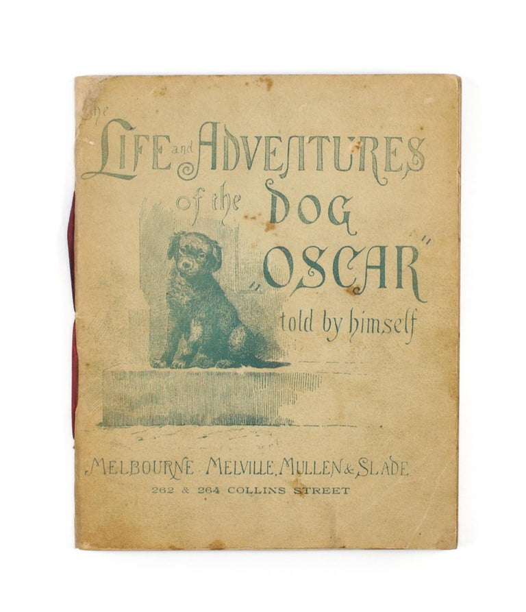 Item #105283 The Life and Adventures [sic] Dog 'Oscar'. [The Life and Adventures of the Dog 'Oscar', told by himself (cover title)]. Mrs Herbert HAMMILL.