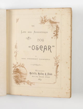 The Life and Adventures [sic] Dog 'Oscar'. [The Life and Adventures of the Dog 'Oscar', told by himself (cover title)]