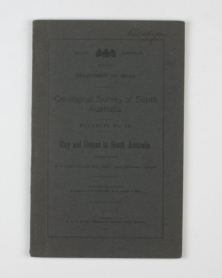 Item #105389 Clay and Cement in South Australia. Cecil Thomas MADIGAN, R. Lockhart JACK.