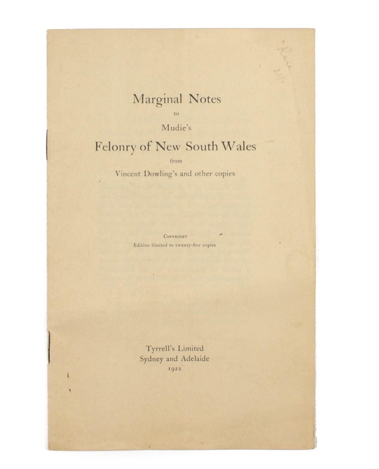 Item #105463 Marginal Notes to Mudie's 'Felonry of New South Wales' from Vincent Dowling's and other Copies. James MUDIE.