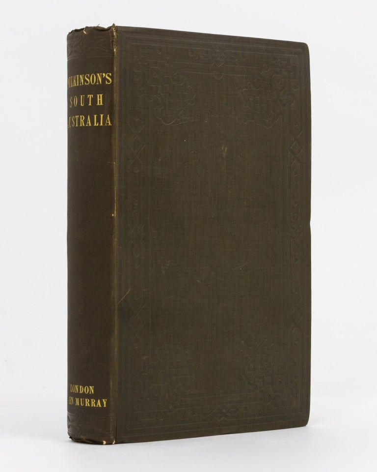 Item #10550 South Australia. Its Advantages and its Resources. Being a Description of that Colony and a Manual of Information for Emigrants. George Blakiston WILKINSON.