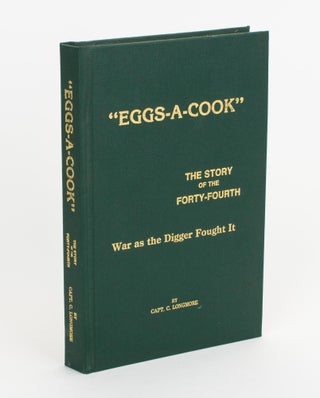 Item #105602 'Eggs-a-Cook'. The Story of the Forty-Fourth. War - as the Digger Saw It ['as the...