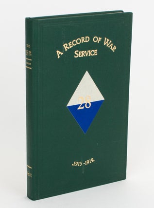Item #105607 The 28th. A Record of War Service with the Australian Imperial Force, 1915-1919....