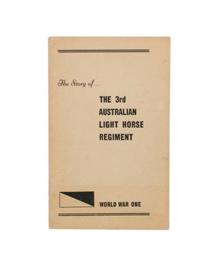 Item #105671 The Story of the 3rd Australian Light Horse Regiment. 3rd Australian Light Horse...