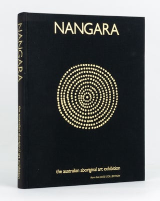 Item #105711 Nangara. The Australian Aboriginal Art Exhibition from the Ebes Collection. Ebes...