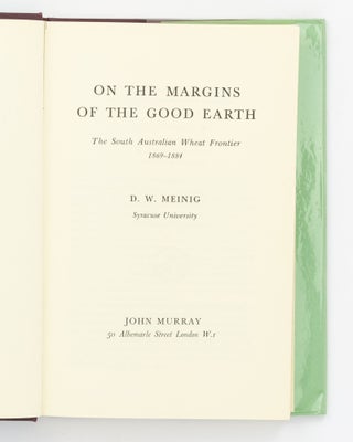 On the Margins of the Good Earth. The South Australian Wheat Frontier, 1869-1884