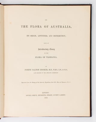 Item #105735 On the Flora of Australia, its Origin, Affinities, and Distribution; being an...