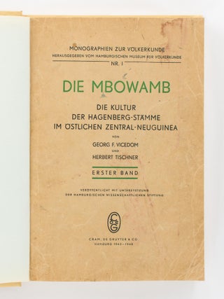 Item #105763 Die Mbowamb. Die Kultur der Hagenberg-Stamme im Ostlichen Zentral-Neuguinea. Erster...